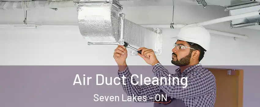 Air Duct Cleaning Seven Lakes - ON