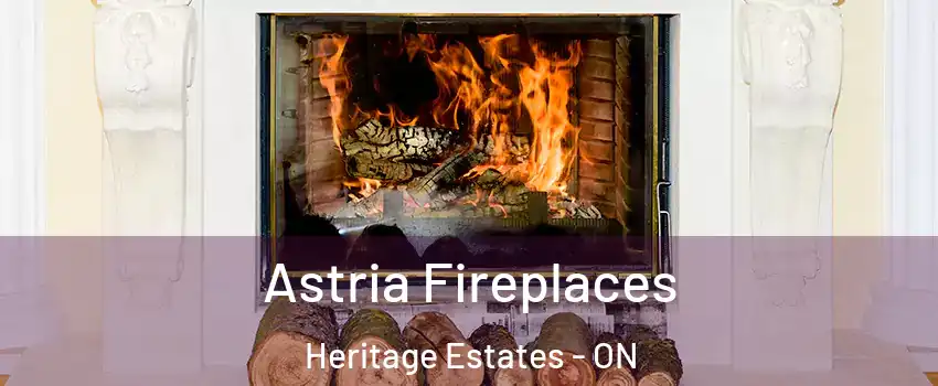  Astria Fireplaces Heritage Estates - ON
