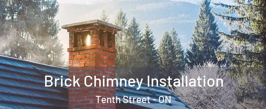  Brick Chimney Installation Tenth Street - ON