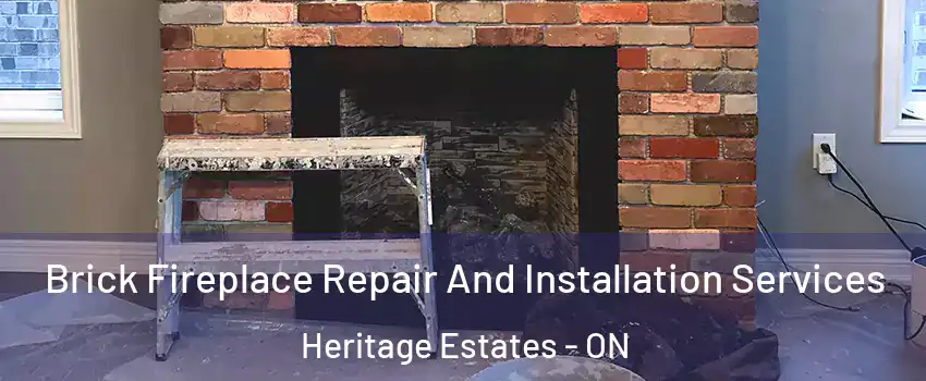  Brick Fireplace Repair And Installation Services Heritage Estates - ON