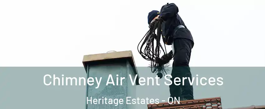  Chimney Air Vent Services Heritage Estates - ON