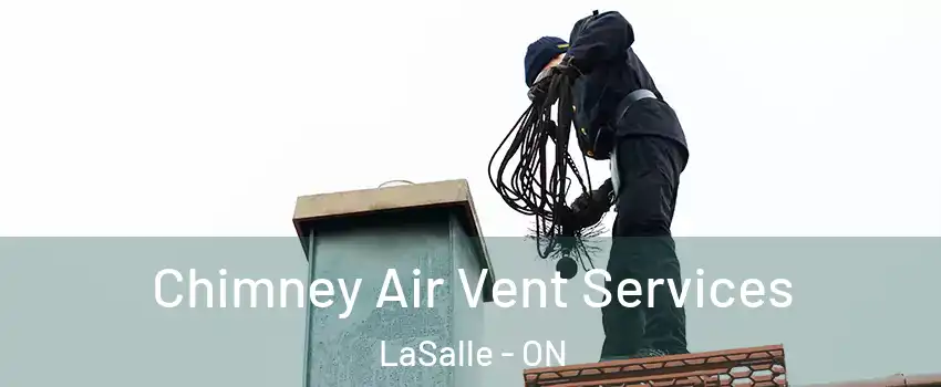  Chimney Air Vent Services LaSalle - ON