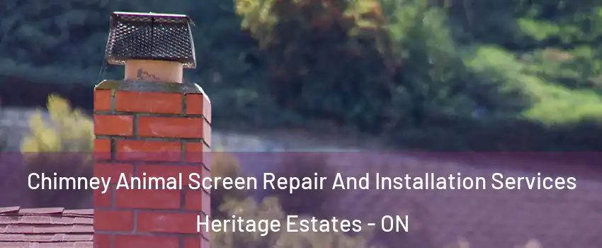  Chimney Animal Screen Repair And Installation Services Heritage Estates - ON
