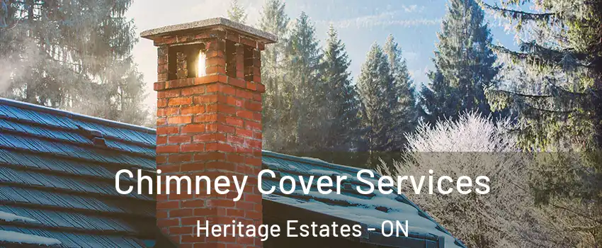  Chimney Cover Services Heritage Estates - ON