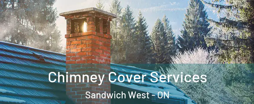  Chimney Cover Services Sandwich West - ON