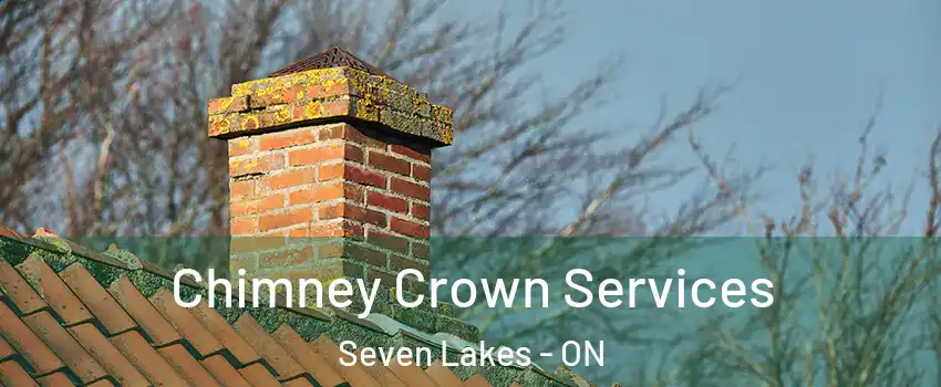  Chimney Crown Services Seven Lakes - ON