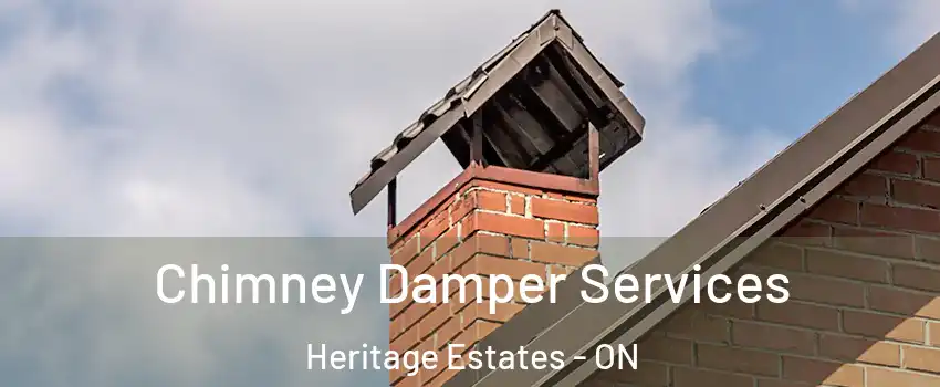  Chimney Damper Services Heritage Estates - ON