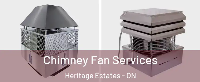  Chimney Fan Services Heritage Estates - ON