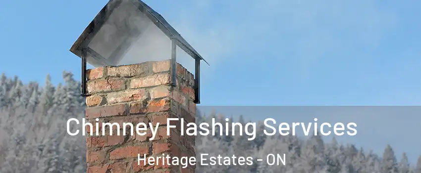 Chimney Flashing Services Heritage Estates - ON