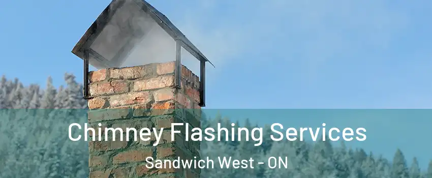 Chimney Flashing Services Sandwich West - ON