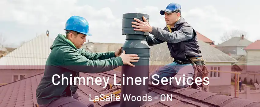  Chimney Liner Services LaSalle Woods - ON