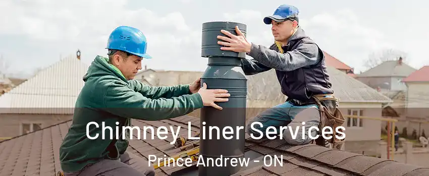  Chimney Liner Services Prince Andrew - ON
