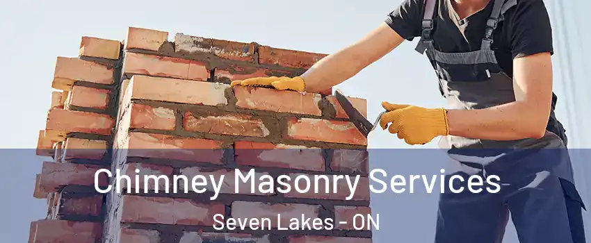  Chimney Masonry Services Seven Lakes - ON