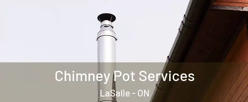  Chimney Pot Services LaSalle - ON