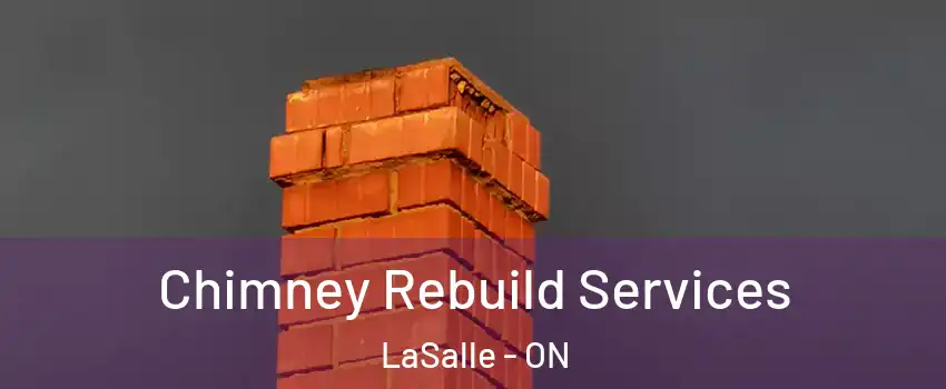 Chimney Rebuild Services LaSalle - ON