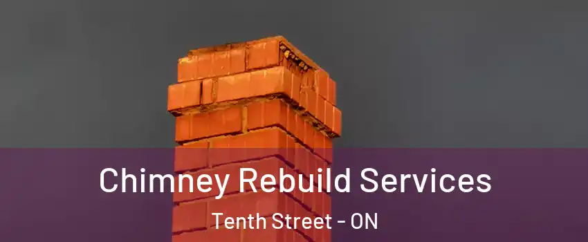  Chimney Rebuild Services Tenth Street - ON