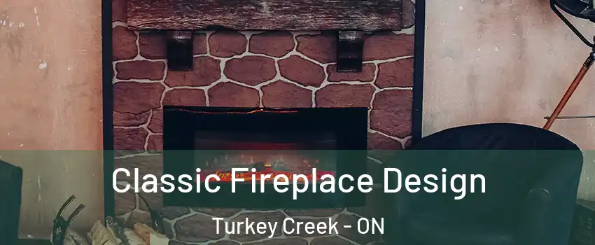  Classic Fireplace Design Turkey Creek - ON