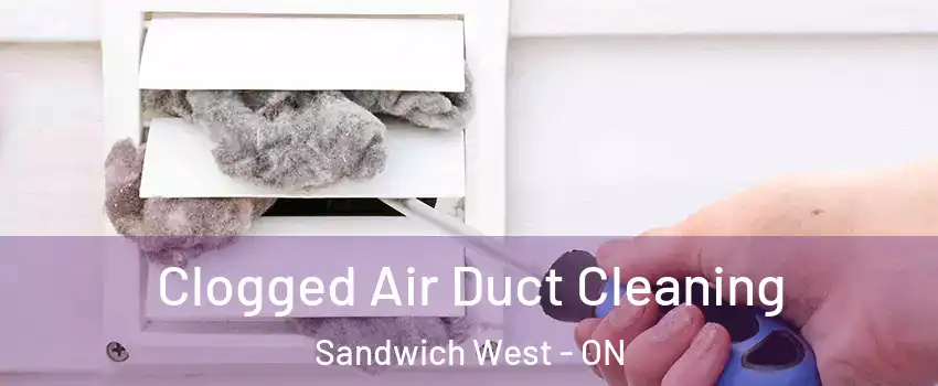  Clogged Air Duct Cleaning Sandwich West - ON