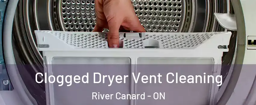  Clogged Dryer Vent Cleaning River Canard - ON