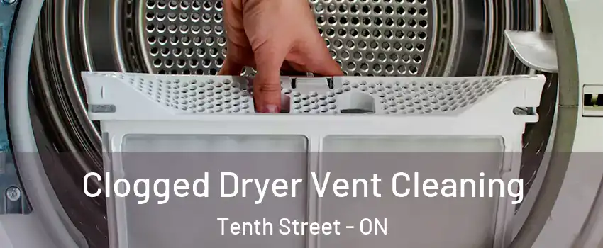  Clogged Dryer Vent Cleaning Tenth Street - ON