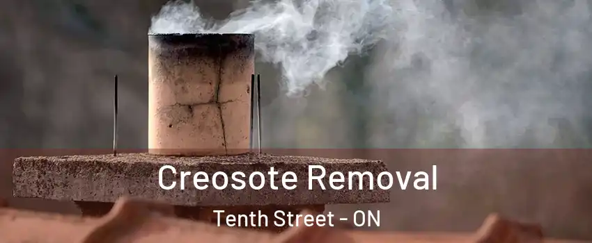 Creosote Removal Tenth Street - ON