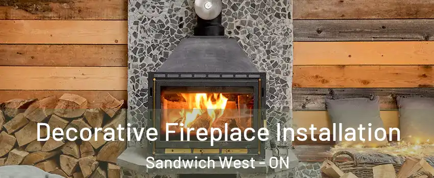  Decorative Fireplace Installation Sandwich West - ON