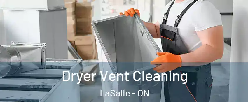  Dryer Vent Cleaning LaSalle - ON