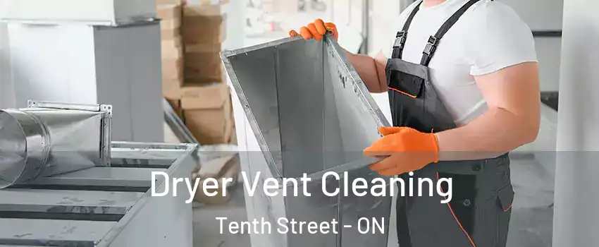  Dryer Vent Cleaning Tenth Street - ON