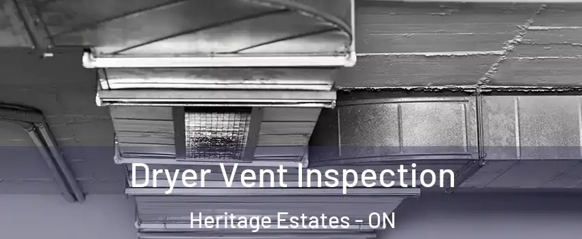  Dryer Vent Inspection Heritage Estates - ON