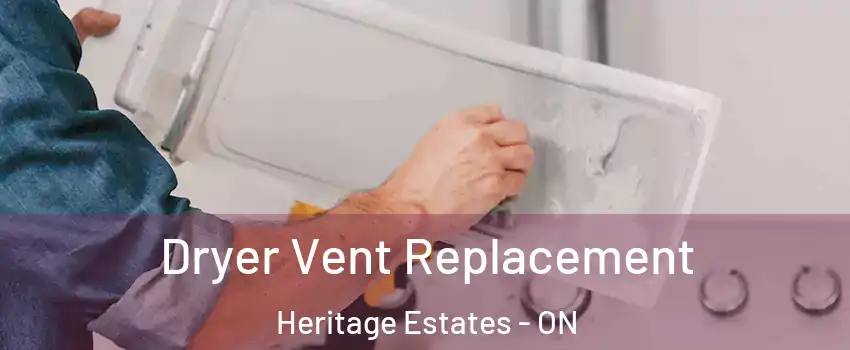  Dryer Vent Replacement Heritage Estates - ON