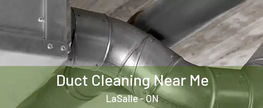  Duct Cleaning Near Me LaSalle - ON