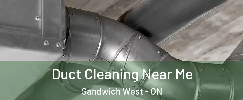  Duct Cleaning Near Me Sandwich West - ON