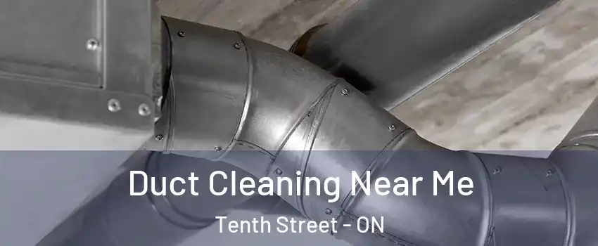 Duct Cleaning Near Me Tenth Street - ON