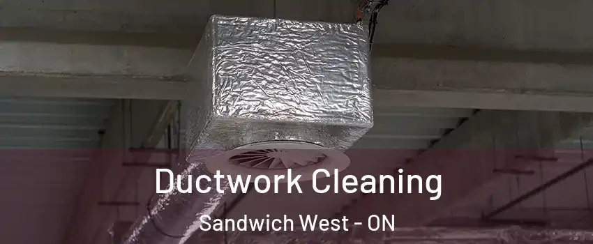  Ductwork Cleaning Sandwich West - ON