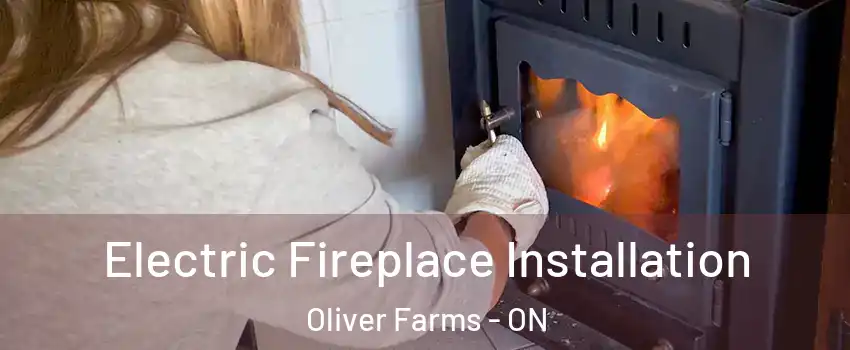  Electric Fireplace Installation Oliver Farms - ON