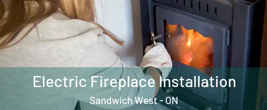  Electric Fireplace Installation Sandwich West - ON