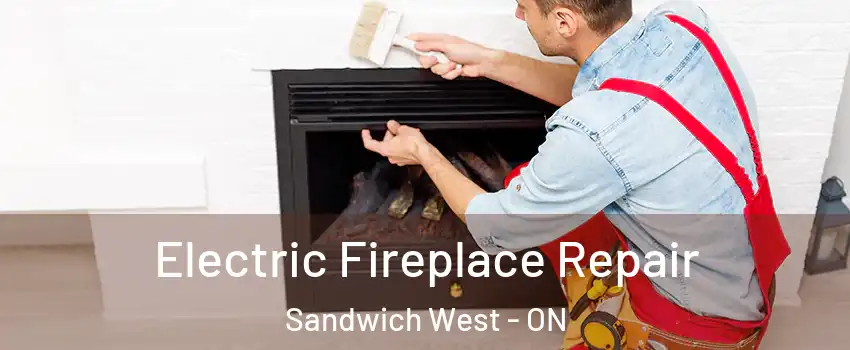  Electric Fireplace Repair Sandwich West - ON