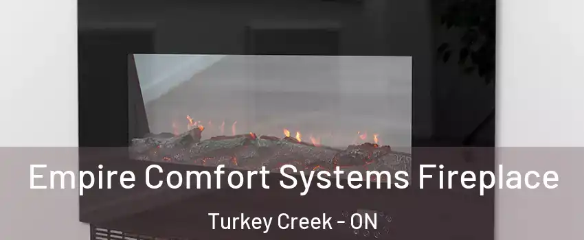 Empire Comfort Systems Fireplace Turkey Creek - ON