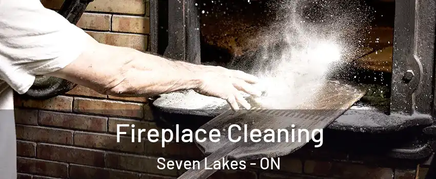  Fireplace Cleaning Seven Lakes - ON