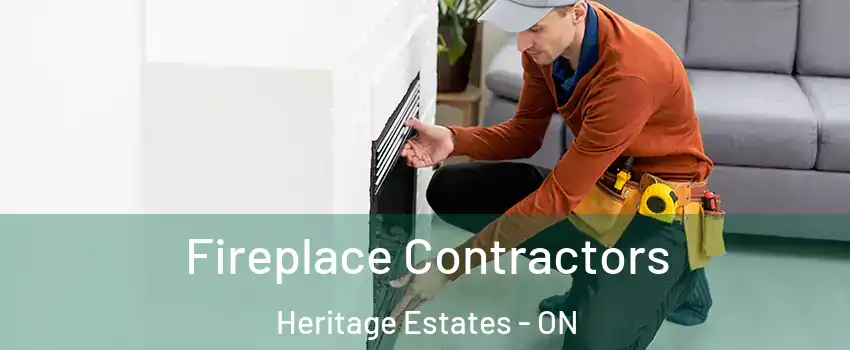 Fireplace Contractors Heritage Estates - ON
