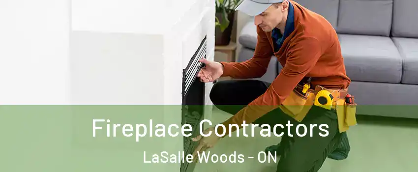  Fireplace Contractors LaSalle Woods - ON