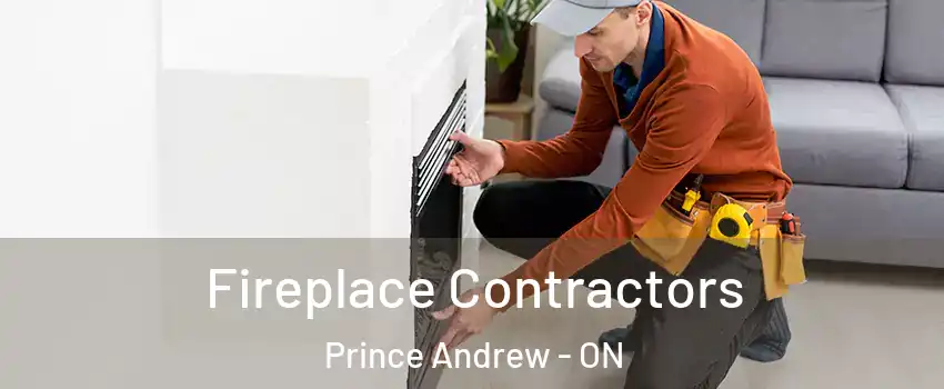 Fireplace Contractors Prince Andrew - ON