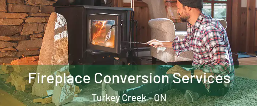  Fireplace Conversion Services Turkey Creek - ON