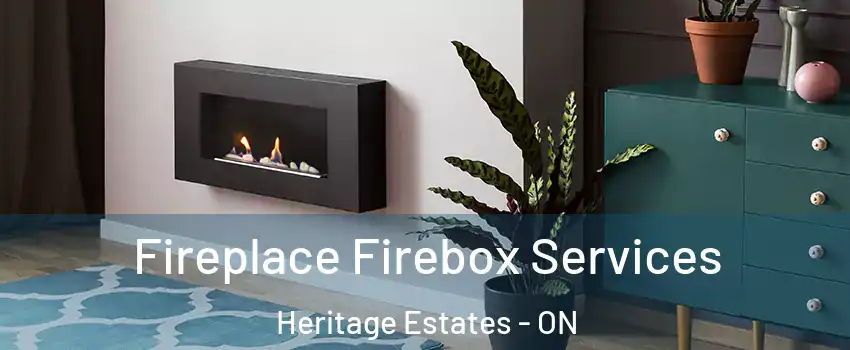  Fireplace Firebox Services Heritage Estates - ON