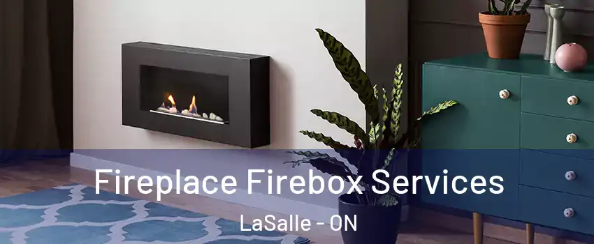  Fireplace Firebox Services LaSalle - ON
