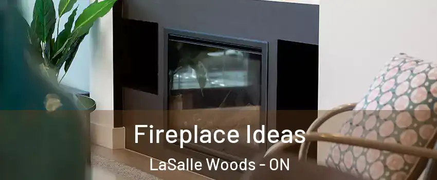  Fireplace Ideas LaSalle Woods - ON