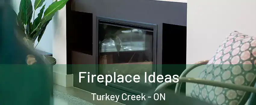  Fireplace Ideas Turkey Creek - ON