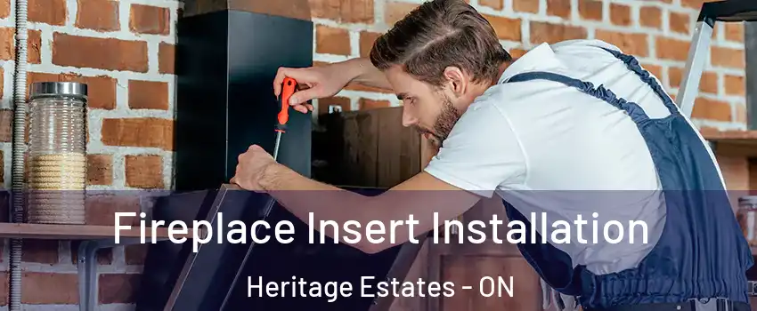  Fireplace Insert Installation Heritage Estates - ON