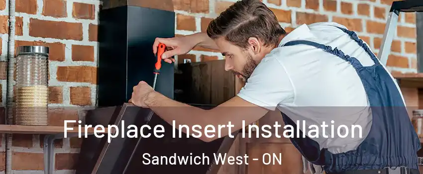  Fireplace Insert Installation Sandwich West - ON