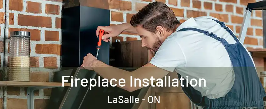  Fireplace Installation LaSalle - ON